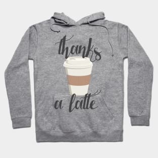 Thanks a Latte Hoodie